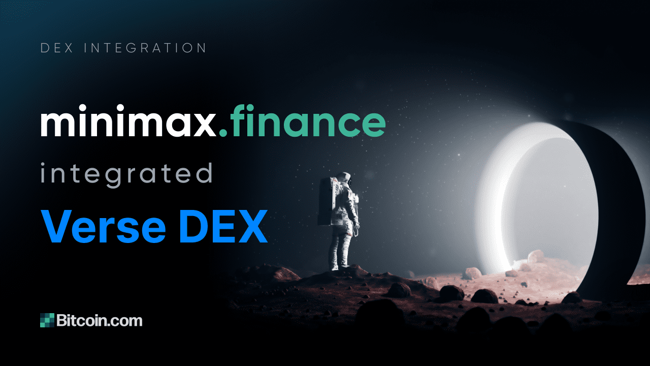 Minimax․Finance gibt die Integration von VERSE DEX bekannt – Pressemitteilung Bitcoin News